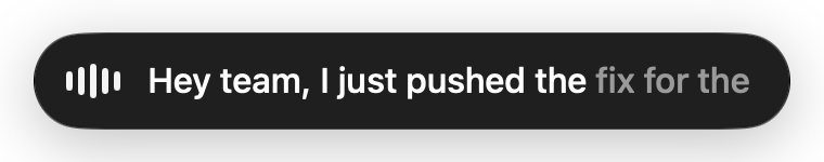 Murmur’s caption bar mid-sentence: “Hey team, I just pushed the fix for the”, the newest words grey.